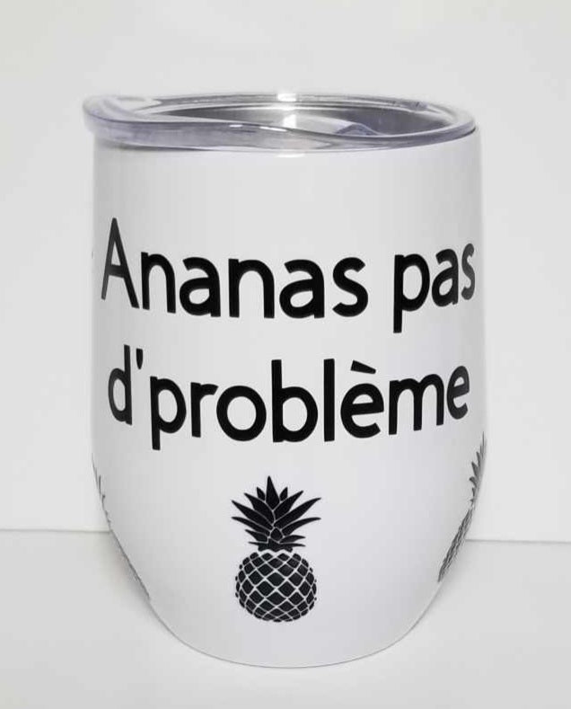 Verre à vin ou café 12 oz "Ananas pas d'problème"