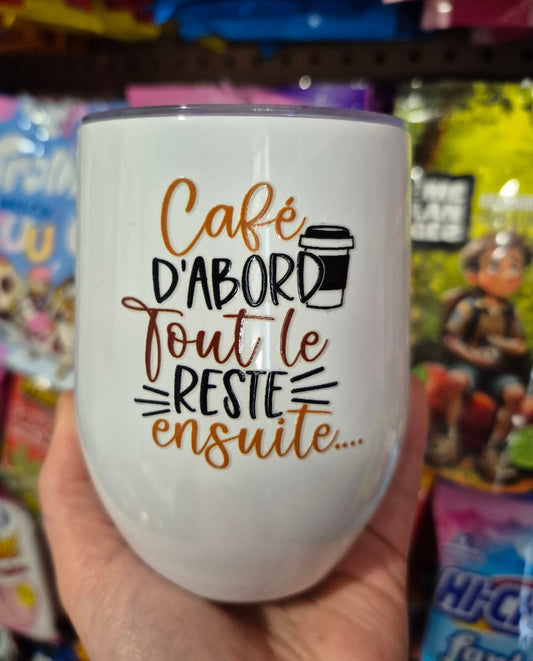 Gobelet isotherme 12oz "Le café d'abord"