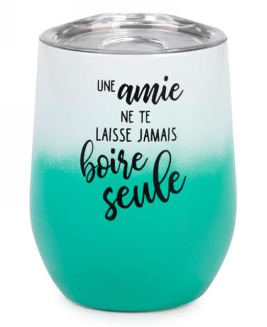 Gobelet de vin isolé " Une amie ne te laisse jamais boire seule"